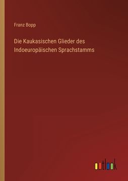 portada Die Kaukasischen Glieder des Indoeuropäischen Sprachstamms (en Alemán)