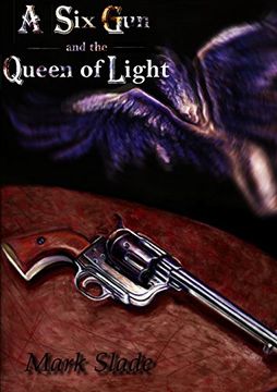 portada A six gun and the Queen of Light (en Inglés)