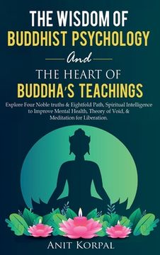 portada The Wisdom of Buddhist Psychology & the Heart of Buddha'S Teachings (in English)