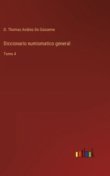 portada Diccionario numismatico general: Tomo 4 (in Spanish)