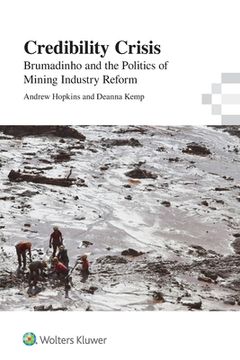 portada Credibility Crisis: Brumadinho and the Politics of Mining Industry Reform (en Inglés)