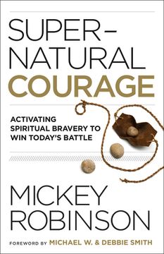 portada Supernatural Courage: Activating Spiritual Bravery to Win Today's Battle (en Inglés)