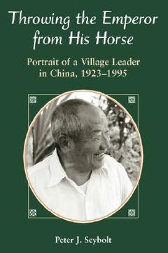 portada throwing the emperor from his horse: portrait of a village leader in china, 1923-1995 (in English)