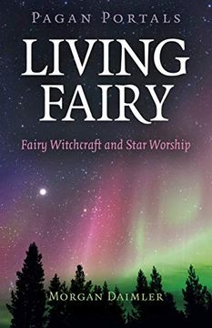 portada Pagan Portals - Living Fairy: Fairy Witchcraft and Star Worship (in English)