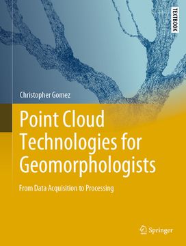 portada Point Cloud Technologies for Geomorphologists: From Data Acquisition to Processing (en Inglés)