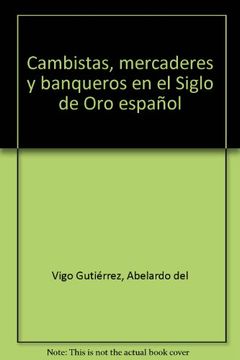 portada Cambistas, Mercaderes Y Banqueros Del Siglo De Oro Español (in Spanish)