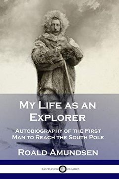 portada My Life as an Explorer: Autobiography of the First man to Reach the South Pole (en Inglés)