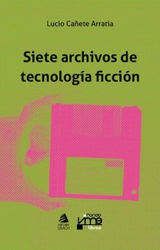 portada Siete archivos de tecnología ficcion (in Spanish)