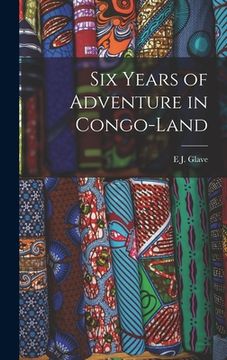 portada Six Years of Adventure in Congo-Land (en Inglés)