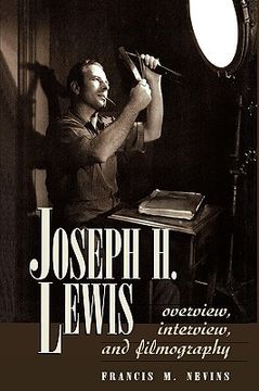 portada joseph h. lewis: overview, interview, and filmography (en Inglés)