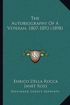 portada the autobiography of a veteran, 1807-1893 (1898) (en Inglés)