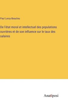portada De l'état moral et intellectuel des populations ouvrières et de son influence sur le taux des salaires (en Francés)