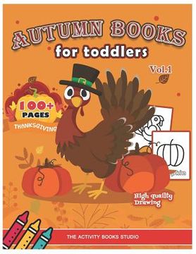 portada Autumn books for toddlers: Thanksgiving coloring books: 100 Thanksgiving coloring pages, turkey coloring pages, first coloring books ages 1-3, ag (en Inglés)