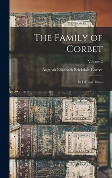 portada The Family of Corbet; its Life and Times; Volume 2 (en Inglés)
