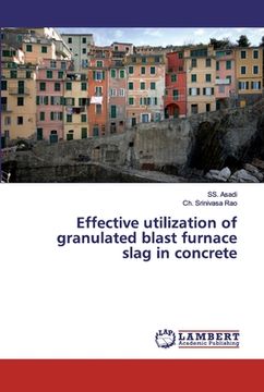 portada Effective utilization of granulated blast furnace slag in concrete (en Inglés)