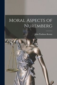 portada Moral Aspects of Nuremberg (en Inglés)
