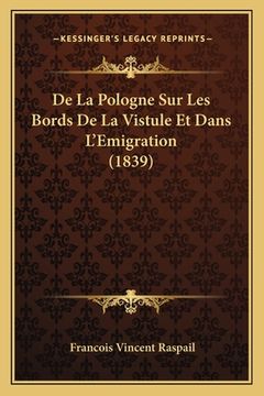 portada De La Pologne Sur Les Bords De La Vistule Et Dans L'Emigration (1839) (in French)