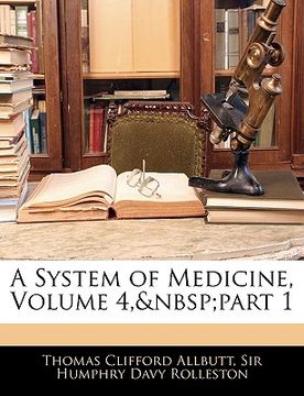 portada a system of medicine, volume 4, part 1 (en Inglés)