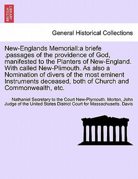 portada new-englands memoriall: a briefe .passages of the providence of god, manifested to the planters of new-england. with called new-plimouth. as a (en Inglés)