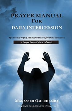 portada Prayer Manual for Daily Intercession: Effective way to Pray and Intercede Like a Fire Brand Intercessor. (en Inglés)