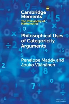 portada Philosophical Uses of Categoricity Arguments (Elements in the Philosophy of Mathematics) (en Inglés)