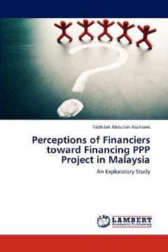 portada perceptions of financiers toward financing ppp project in malaysia (en Inglés)