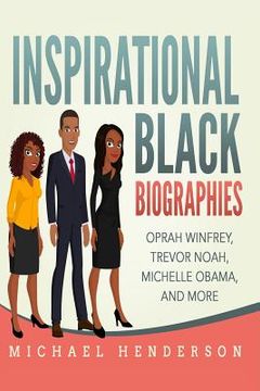 portada Inspirational Black Biographies: Oprah Winfrey, Trevor Noah, Michelle Obama, and more (en Inglés)