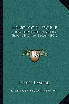 portada long-ago people: how they lived in britain before history began (1921) (in English)