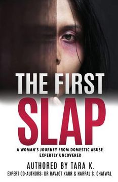 portada The First Slap: A Woman's Journey From Domestic Abuse - Expertly Uncovered (in English)