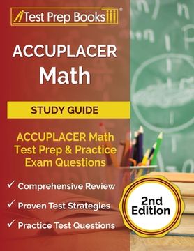 portada ACCUPLACER Math Prep: ACCUPLACER Math Test Study Guide with Two Practice Tests [Includes Detailed Answer Explanations] (en Inglés)