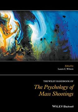 portada The Wiley Handbook of the Psychology of Mass Shootings (en Inglés)