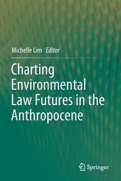 portada Charting Environmental Law Futures in the Anthropocene (en Inglés)
