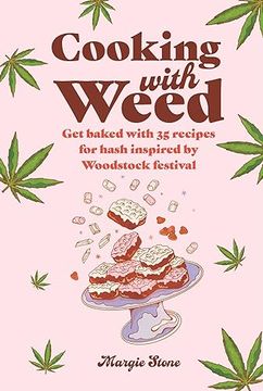 portada Cooking With Weed: Get Baked With 35 Recipes for Hash Inspired by Woodstock Festival (en Inglés)