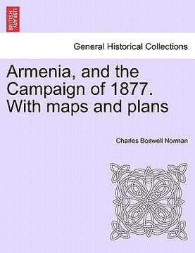 portada armenia, and the campaign of 1877. with maps and plans (en Inglés)
