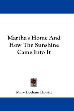 portada martha's home and how the sunshine came into it (en Inglés)