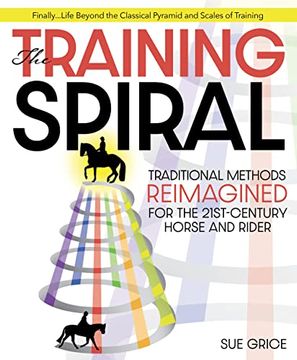 portada The Training Spiral: Traditional Methods Reimagined for the 21St-Century Horse and Rider 