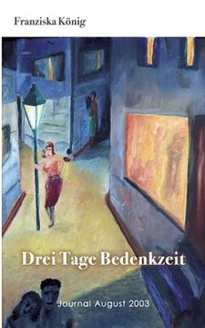 portada Drei Tage Bedenkzeit: Journal August 2003 (in German)