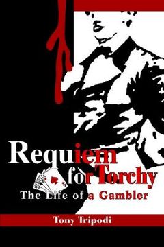 portada requiem for torchy: the life of a gambler (en Inglés)