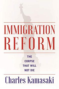 portada Immigration Reform: The Corpse That Will not die (en Inglés)
