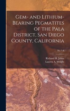 portada Gem- and Lithium-bearing Pegmatites of the Pala District, San Diego County, California; No.7-A (en Inglés)