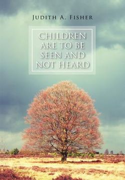 portada children are to be seen and not heard (en Inglés)