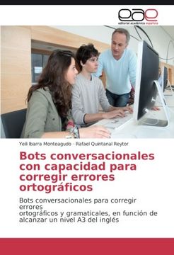 portada Bots conversacionales con capacidad para corregir errores ortográficos: Bots conversacionales para corregir errores ortográficos y gramaticales, en ... un nivel A3 del inglés (Spanish Edition)