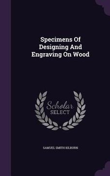 portada Specimens Of Designing And Engraving On Wood (en Inglés)