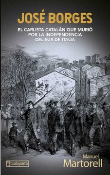 portada José Borges: El Carlista Catalán que Murió por la Independencia del sur de Italia (Gebara)