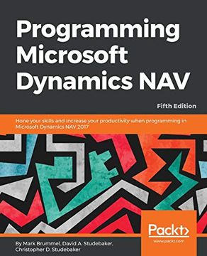 portada Programming Microsoft Dynamics Nav: Hone Your Skills and Increase Your Productivity When Programming in Microsoft Dynamics nav 2017, 5th Edition (en Inglés)