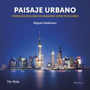 portada Paisaje Urbano: Consigue Realizar 50 Imágenes Espectaculares (in Spanish)