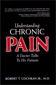 portada Understanding Chronic Pain: A Doctor Talks to His Patients (en Inglés)