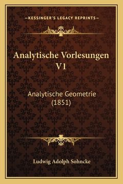 portada Analytische Vorlesungen V1: Analytische Geometrie (1851) (in German)