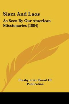 portada siam and laos: as seen by our american missionaries (1884)