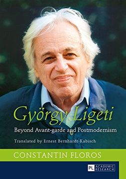 portada Gyoergy Ligeti: Beyond Avant-garde and Postmodernism- Translated by Ernest Bernhardt-Kabisch